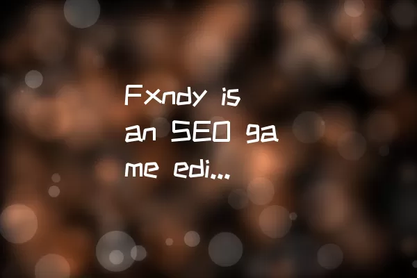 Fxndy is an SEO game editor, specializing in writing articles related to game SEO.新灵猫传中如何查看布盒里